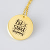 Let's Start Dreaming Pendant
